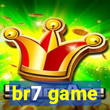 br7 game